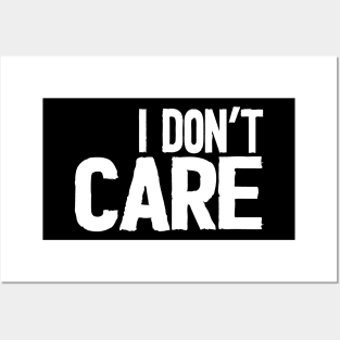 I don't care Posters and Art